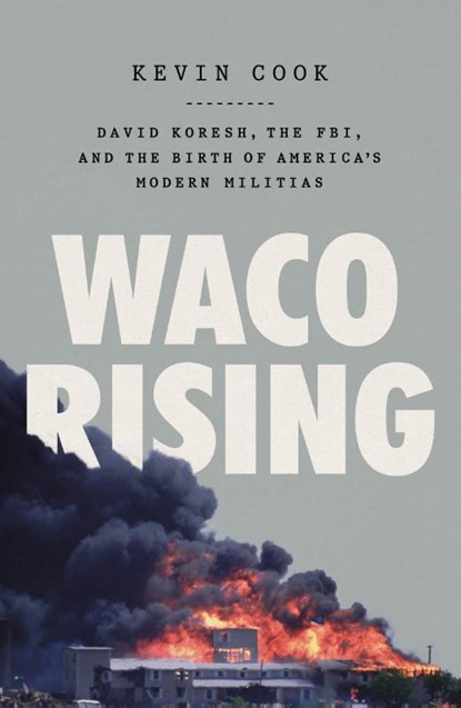 Waco Rising, Kevin Cook - Paperback - 9781250840516