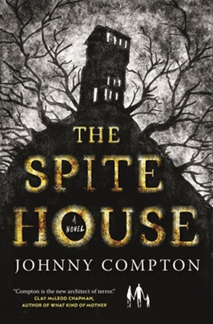 The Spite House, Johnny Compton - Gebonden - 9781250841414