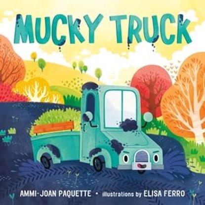 Mucky Truck, Ammi-Joan Paquette - Ebook - 9781250842176