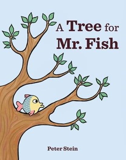 A Tree for Mr. Fish, Peter Stein - Ebook - 9781250842183