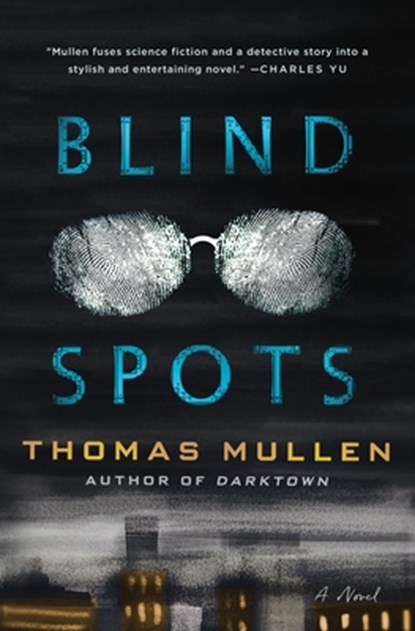 Blind Spots, Thomas Mullen - Gebonden - 9781250842749