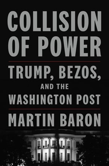 Collision of Power, Martin Baron - Ebook - 9781250844217
