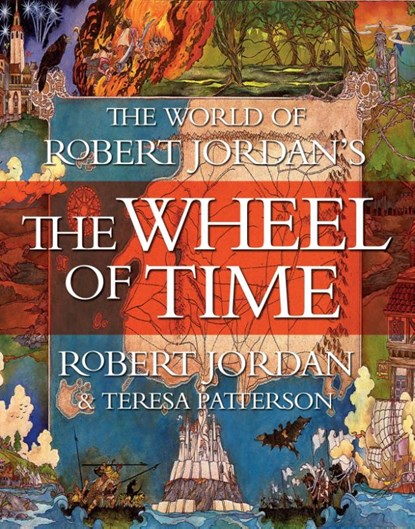 The World of Robert Jordan's The Wheel of Time, Robert Jordan ; Teresa Patterson - Gebonden - 9781250846402