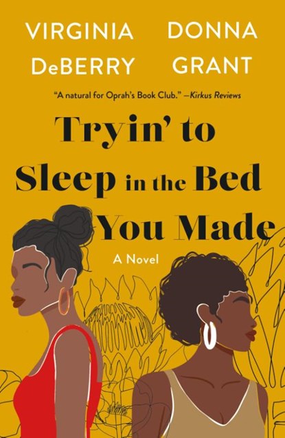 Tryin' to Sleep in the Bed You Made, Virginia Deberry ; Donna Grant - Paperback - 9781250846655
