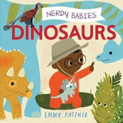 Nerdy Babies: Dinosaurs, Emmy Kastner - Ebook - 9781250846938