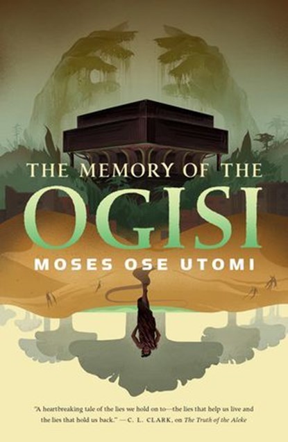 The Memory of the Ogisi, Moses Ose Utomi - Ebook - 9781250848406