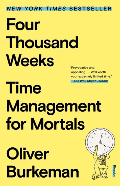 Four Thousand Weeks, Oliver Burkeman - Paperback - 9781250849359