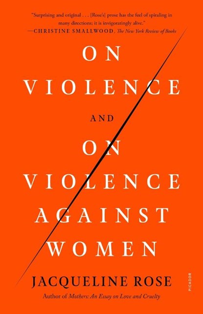 On Violence and On Violence Against Women, Jacqueline Rose - Paperback - 9781250849373