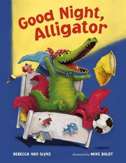 Good Night, Alligator, Rebecca Van Slyke - Ebook - 9781250849670