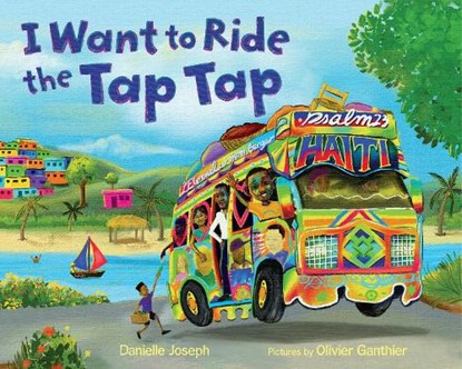 I Want to Ride the Tap Tap, Danielle Joseph - Paperback - 9781250849694