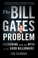 The Bill Gates Problem - Tim Schwab - 9781250850102