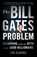 The Bill Gates Problem, Tim Schwab - Paperback - 9781250850102