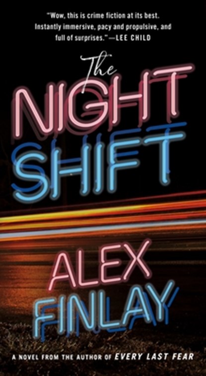 The Night Shift, Alex Finlay - Paperback - 9781250850386