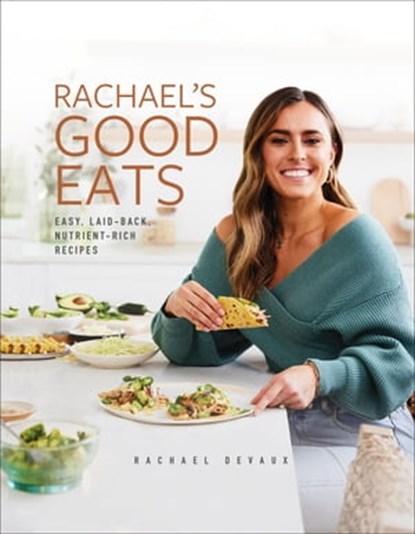 Rachael's Good Eats, Rachael DeVaux - Ebook - 9781250850409