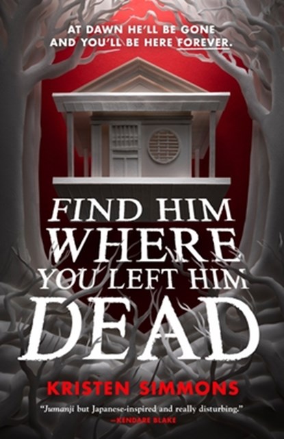 Find Him Where You Left Him Dead, Kristen Simmons - Gebonden - 9781250851123