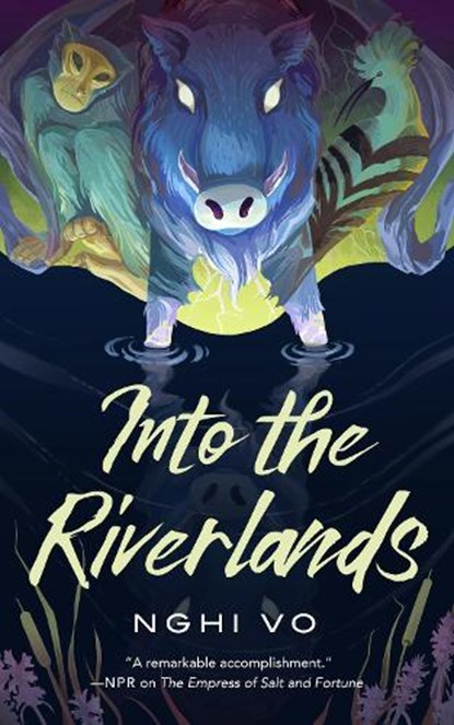 Into the Riverlands, Nghi Vo - Gebonden - 9781250851420