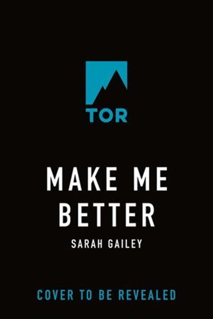 Make Me Better, Sarah Gailey - Ebook - 9781250851765