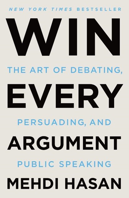 Win Every Argument, Mehdi Hasan - Paperback - 9781250853462