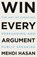 Win Every Argument, Mehdi Hasan - Gebonden - 9781250853479