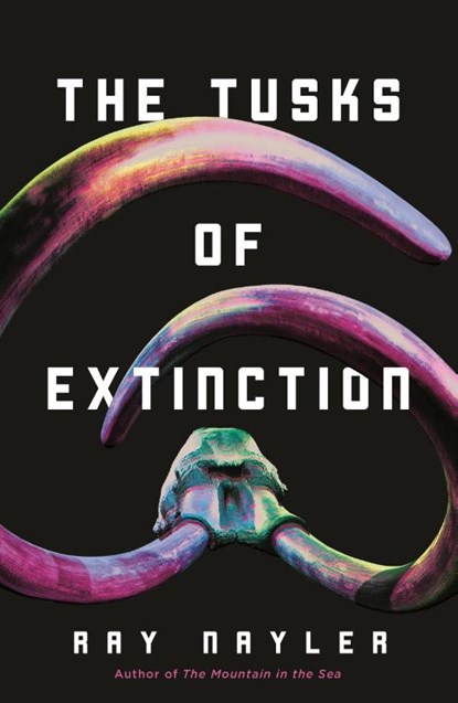 The Tusks of Extinction, Ray Nayler - Gebonden - 9781250855527