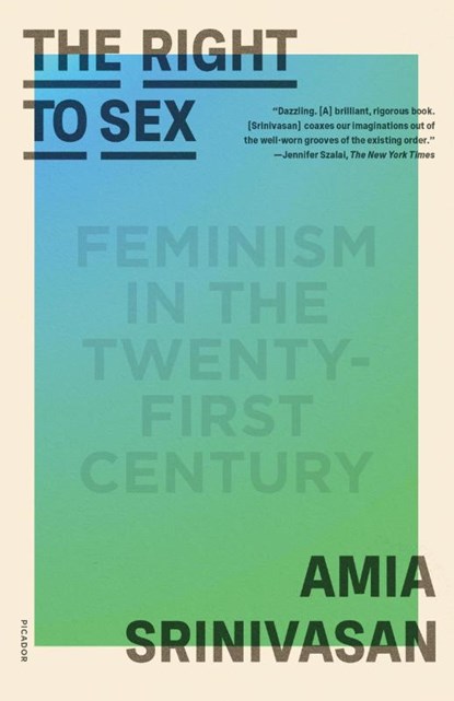Right to Sex, Amia Srinivasan - Paperback - 9781250858795