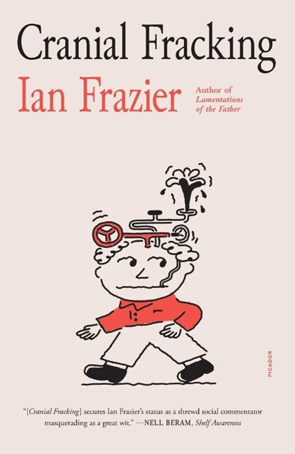 Cranial Fracking, Ian Frazier - Paperback - 9781250859051