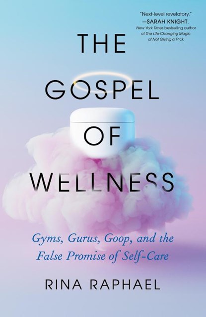The Gospel of Wellness, Rina Raphael - Paperback - 9781250861535