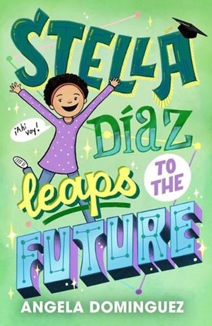 Stella Diaz Leaps to the Future, Angela Dominguez - Gebonden - 9781250862570