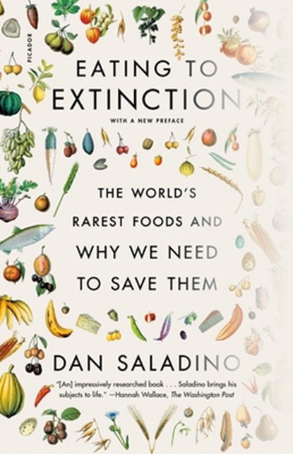 Eating to Extinction, Dan Saladino - Paperback - 9781250863096
