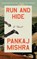 Run and Hide, Pankaj Mishra - Paperback - 9781250863126