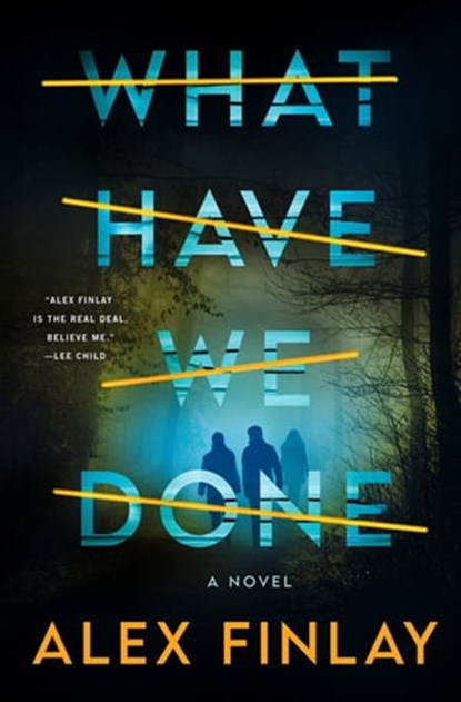 What Have We Done, Alex Finlay - Ebook - 9781250863737