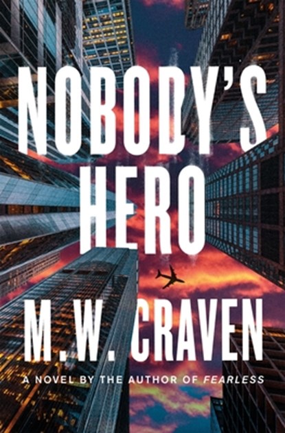 Nobody's Hero, M. W. Craven - Gebonden - 9781250864598
