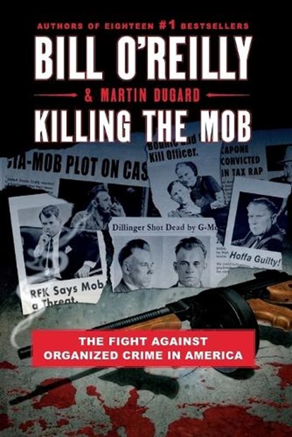 Killing the Mob, Bill O'Reilly ; Martin Dugard - Paperback - 9781250864628