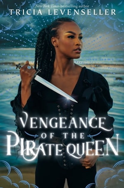 Vengeance of the Pirate Queen, Tricia Levenseller - Ebook - 9781250864987