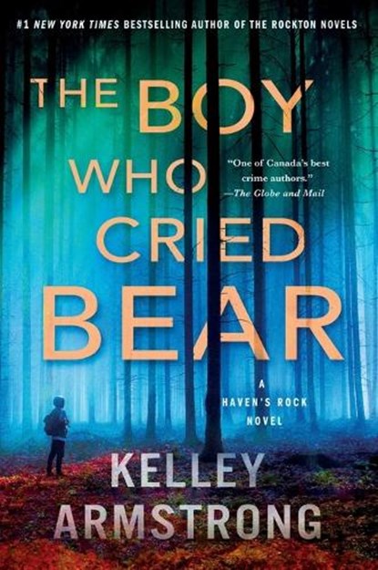 The Boy Who Cried Bear: A Haven's Rock Novel, Kelley Armstrong - Paperback - 9781250865465