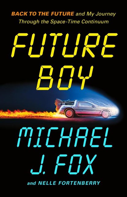 Future Boy, Michael J. Fox ; Nelle Fortenberry - Gebonden - 9781250866783
