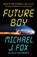 Future Boy, Michael J. Fox ; Nelle Fortenberry - Paperback - 9781250866790