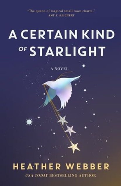 A Certain Kind of Starlight, Heather Webber - Ebook - 9781250867315
