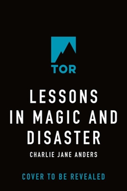 Lessons in Magic and Disaster, Charlie Jane Anders - Gebonden - 9781250867322