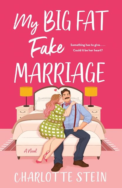 My Big Fat Fake Marriage, Charlotte Stein - Paperback - 9781250867971