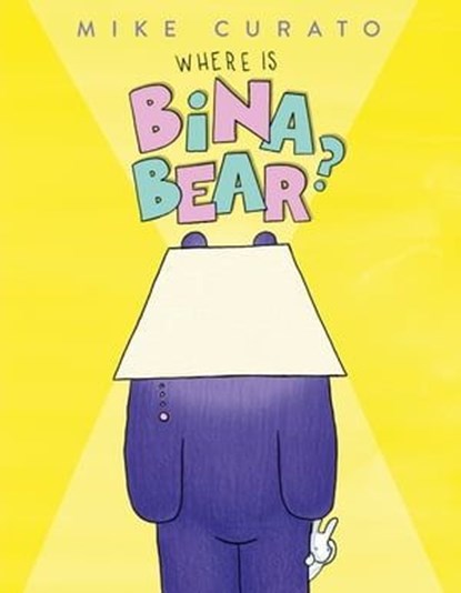 Where Is Bina Bear?, Mike Curato - Ebook - 9781250868190