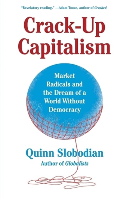 Crack-Up Capitalism, Quinn Slobodian - Paperback - 9781250871855