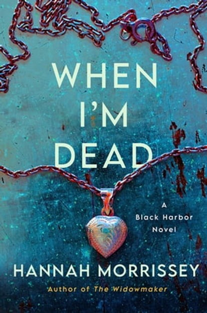 When I'm Dead, Hannah Morrissey - Ebook - 9781250872357