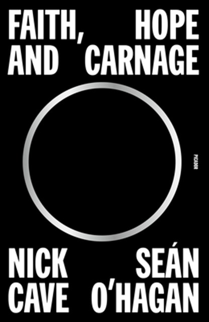 Faith, Hope and Carnage, Nick Cave ; Sean O'Hagan - Paperback - 9781250872463