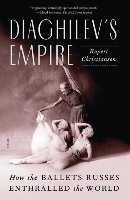 Diaghilev's Empire, Rupert Christiansen - Paperback - 9781250872531