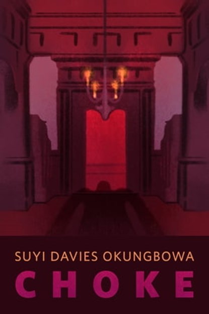 Choke, Suyi Davies Okungbowa - Ebook - 9781250872760