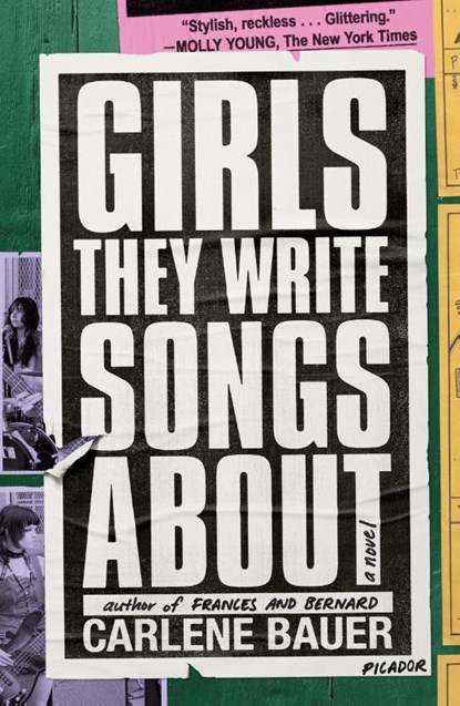 Girls They Write Songs About, Carlene Bauer - Paperback - 9781250872838