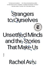 Strangers to Ourselves - Rachel Aviv - 9781250872913