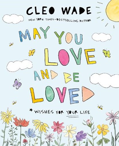 May You Love and Be Loved, Cleo Wade - Gebonden - 9781250873958