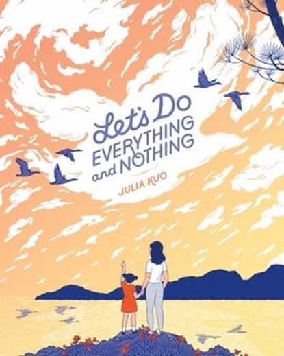 Let's Do Everything and Nothing, Julia Kuo - Ebook - 9781250874542